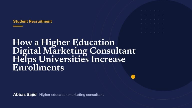 How a Higher Education Digital Marketing Consultant Helps Universities Increase Enrollments