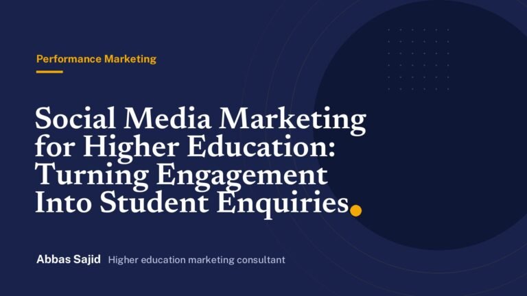 Social Media Marketing for Higher Education: Turning Engagement Into Student Enquiries
